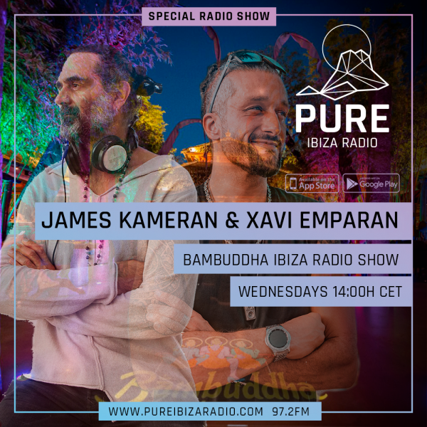 Bambuddha Ibiza Radio Show hosted by James Kameran & Xavi Emparan
